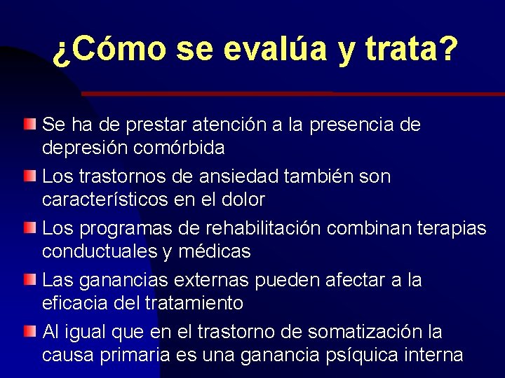 ¿Cómo se evalúa y trata? Se ha de prestar atención a la presencia de