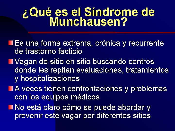 ¿Qué es el Síndrome de Munchausen? Es una forma extrema, crónica y recurrente de