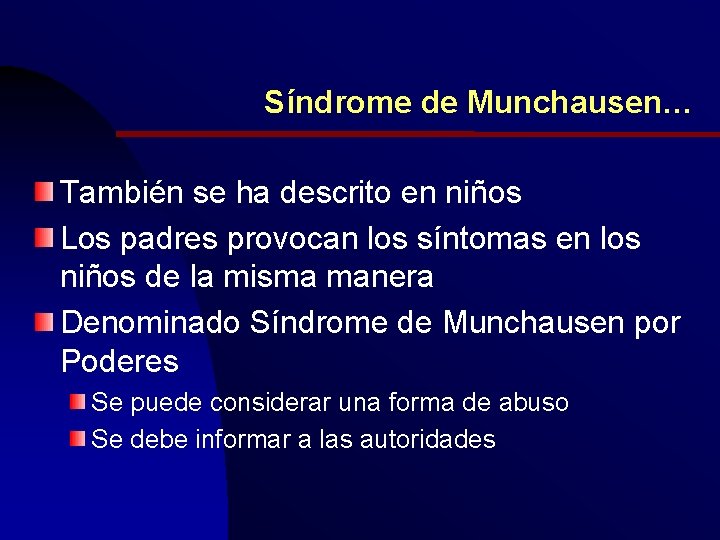 Síndrome de Munchausen… También se ha descrito en niños Los padres provocan los síntomas