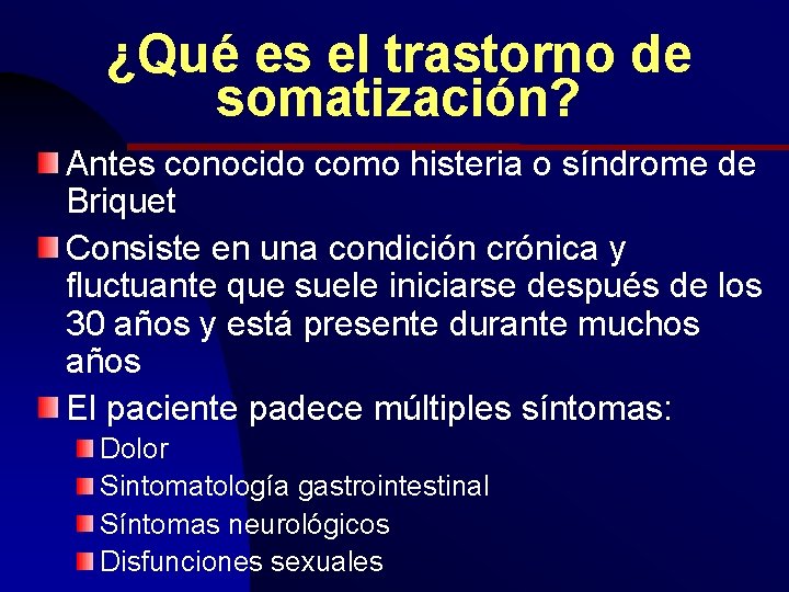 ¿Qué es el trastorno de somatización? Antes conocido como histeria o síndrome de Briquet