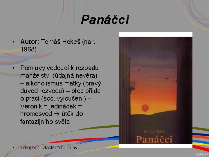 Panáčci • Autor: Tomáš Hokeš (nar. 1968) • Pomluvy vedoucí k rozpadu manželství (údajná