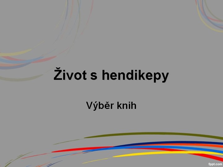 Život s hendikepy Výběr knih 