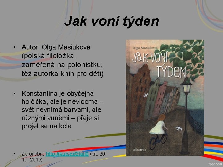 Jak voní týden • Autor: Olga Masiuková (polská filoložka, zaměřená na polonistku, též autorka