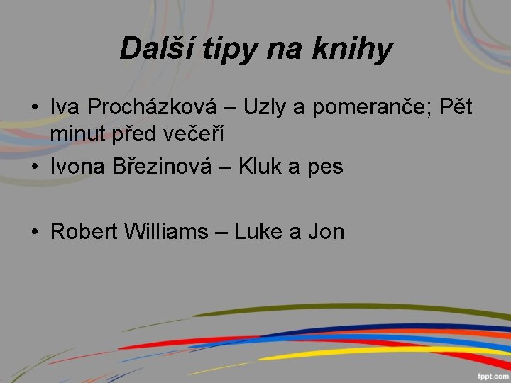 Další tipy na knihy • Iva Procházková – Uzly a pomeranče; Pět minut před