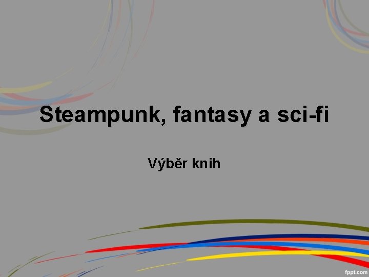 Steampunk, fantasy a sci-fi Výběr knih 