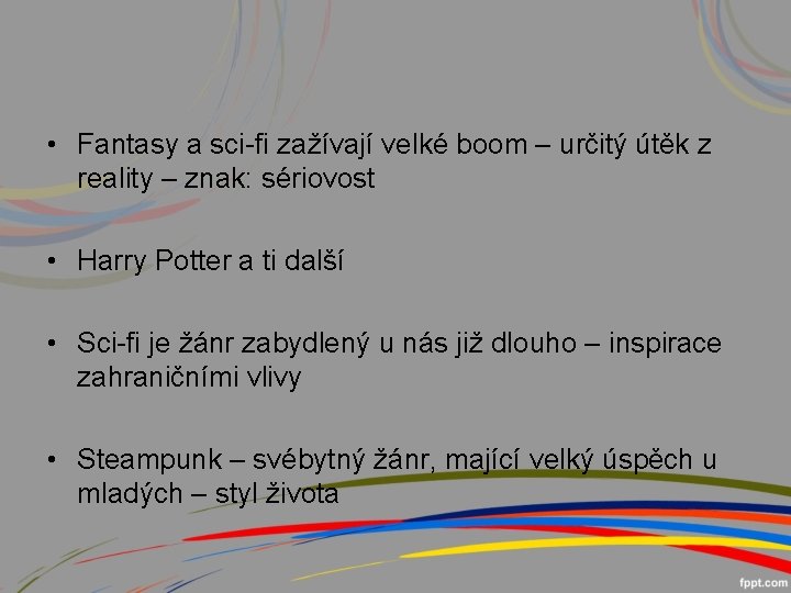  • Fantasy a sci-fi zažívají velké boom – určitý útěk z reality –