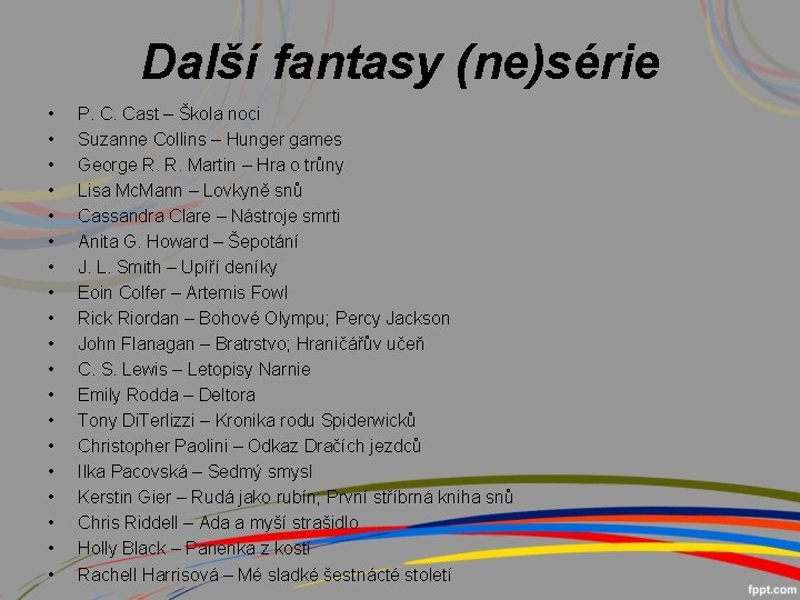 Další fantasy (ne)série • • • • • P. C. Cast – Škola noci