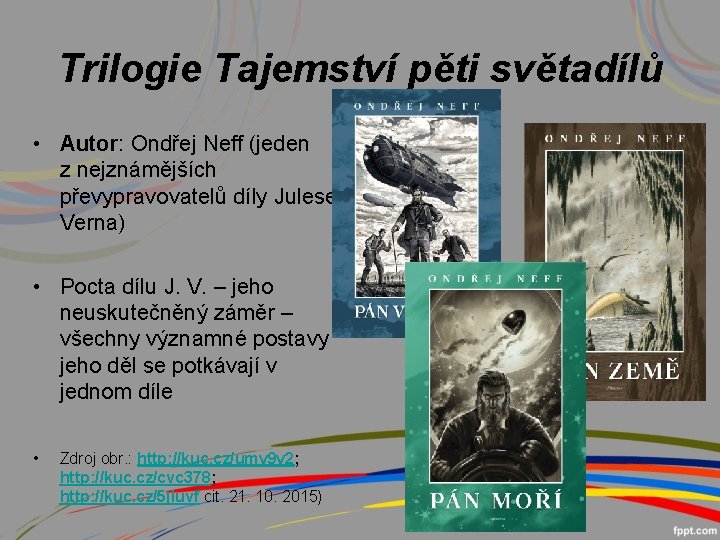 Trilogie Tajemství pěti světadílů • Autor: Ondřej Neff (jeden z nejznámějších převypravovatelů díly Julese