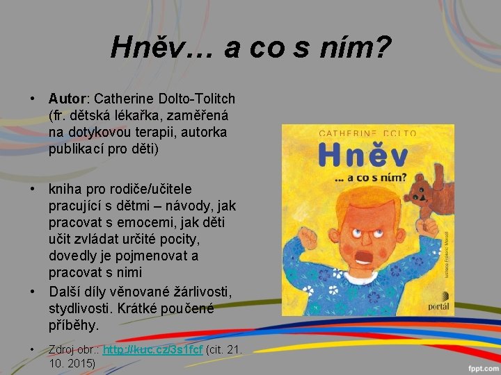 Hněv… a co s ním? • Autor: Catherine Dolto-Tolitch (fr. dětská lékařka, zaměřená na