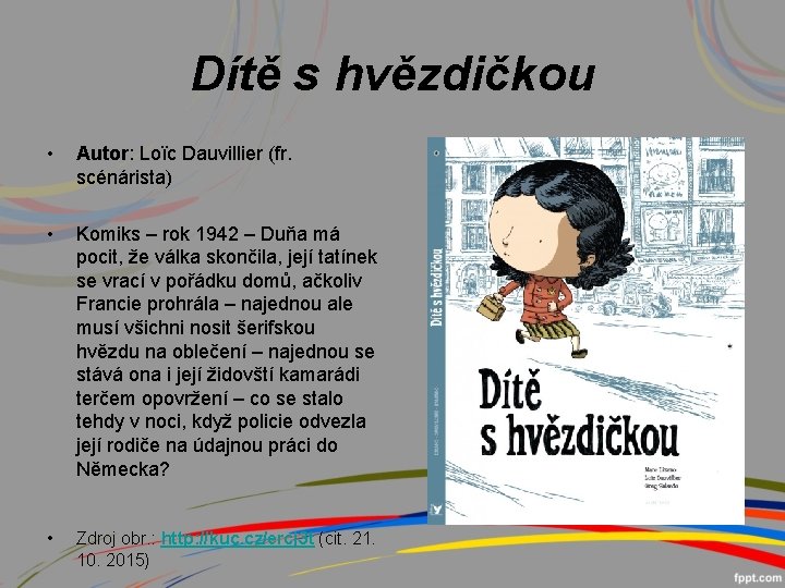 Dítě s hvězdičkou • Autor: Loïc Dauvillier (fr. scénárista) • Komiks – rok 1942