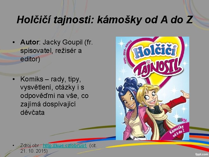 Holčičí tajnosti: kámošky od A do Z • Autor: Jacky Goupil (fr. spisovatel, režisér