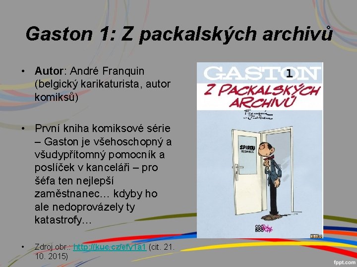 Gaston 1: Z packalských archivů • Autor: André Franquin (belgický karikaturista, autor komiksů) •