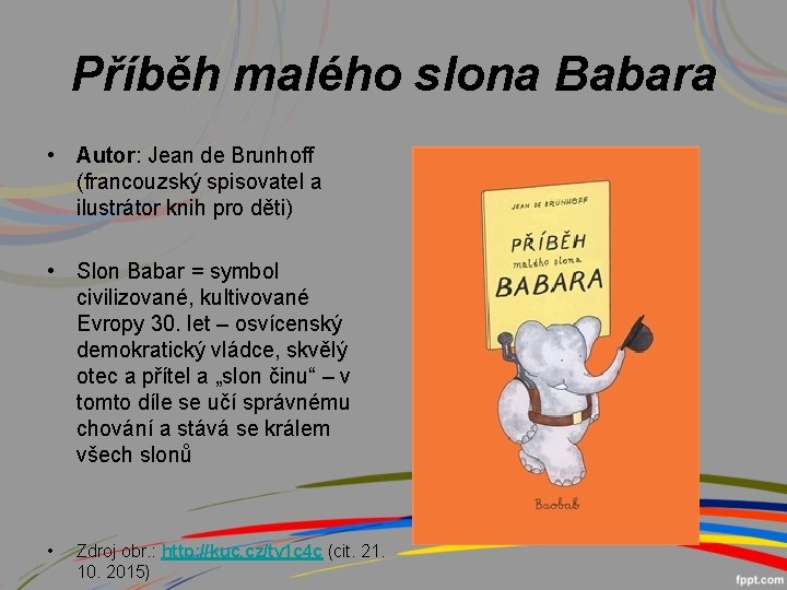 Příběh malého slona Babara • Autor: Jean de Brunhoff (francouzský spisovatel a ilustrátor knih