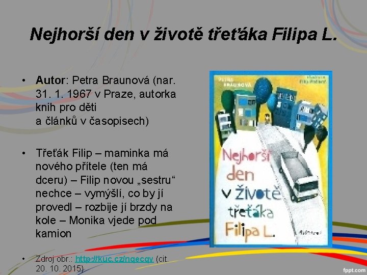 Nejhorší den v životě třeťáka Filipa L. • Autor: Petra Braunová (nar. 31. 1.