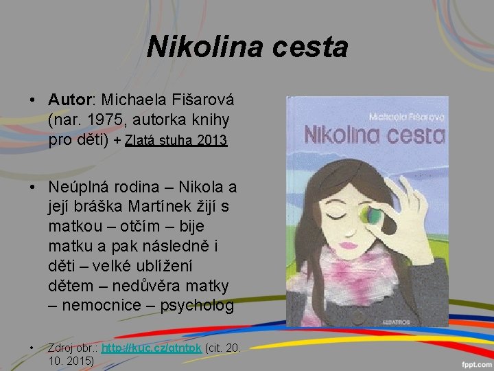 Nikolina cesta • Autor: Michaela Fišarová (nar. 1975, autorka knihy pro děti) + Zlatá