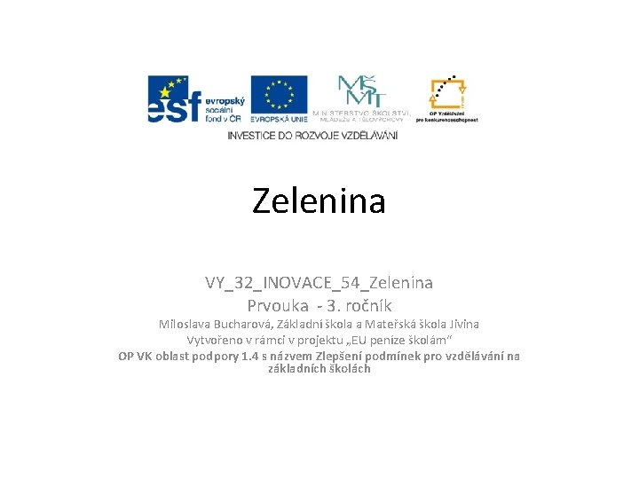 Zelenina VY_32_INOVACE_54_Zelenina Prvouka - 3. ročník Miloslava Bucharová, Základní škola a Mateřská škola Jivina