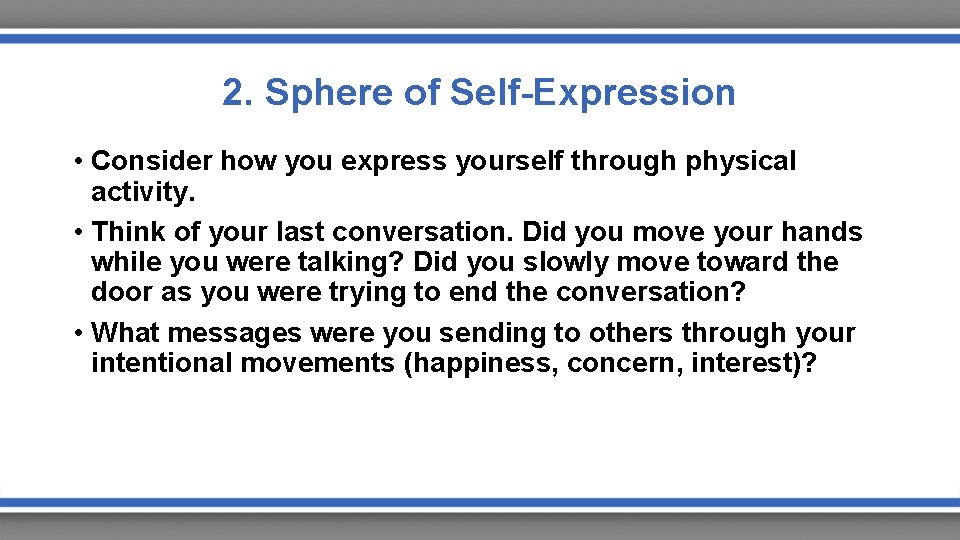 2. Sphere of Self-Expression • Consider how you express yourself through physical activity. •