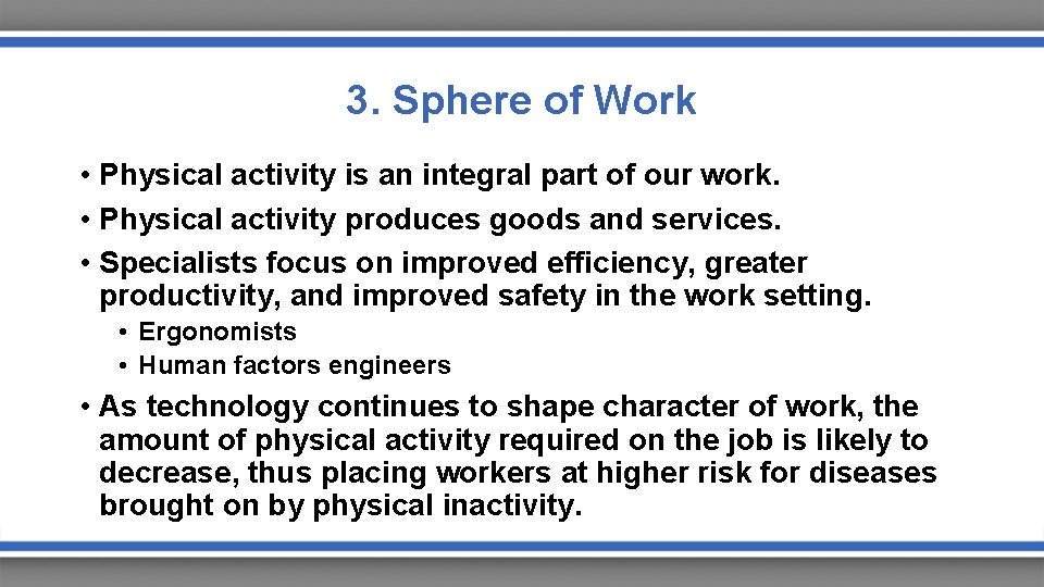 3. Sphere of Work • Physical activity is an integral part of our work.