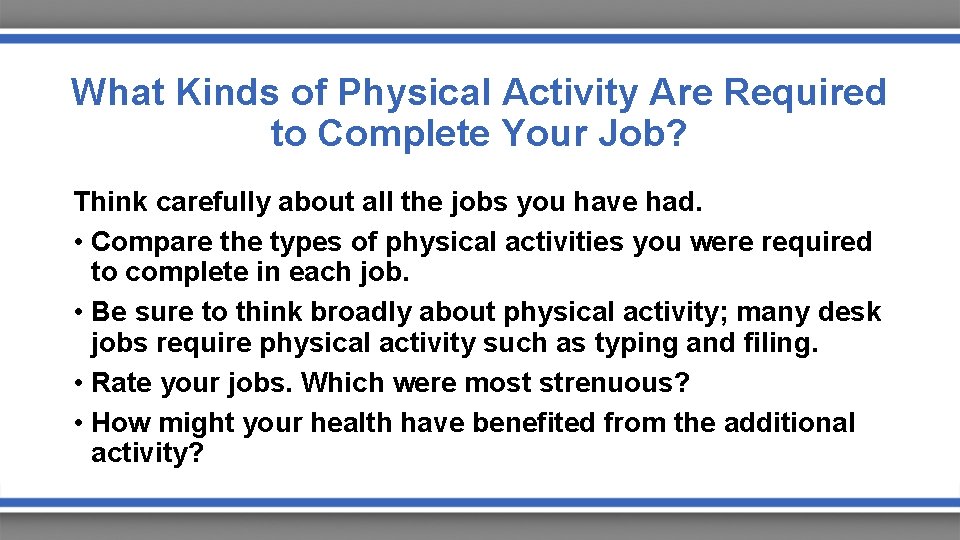 What Kinds of Physical Activity Are Required to Complete Your Job? Think carefully about