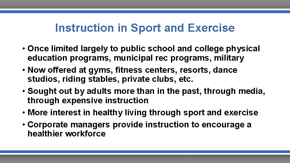 Instruction in Sport and Exercise • Once limited largely to public school and college