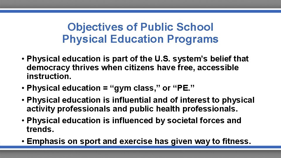 Objectives of Public School Physical Education Programs • Physical education is part of the