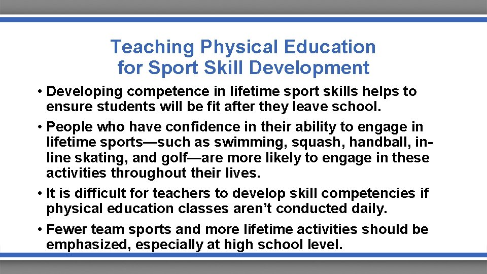 Teaching Physical Education for Sport Skill Development • Developing competence in lifetime sport skills