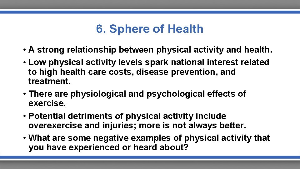 6. Sphere of Health • A strong relationship between physical activity and health. •