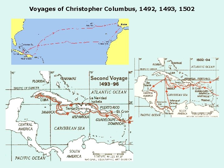 Voyages of Christopher Columbus, 1492, 1493, 1502 Voyages of Christopher Columbus, 1492, 1493, 1502
