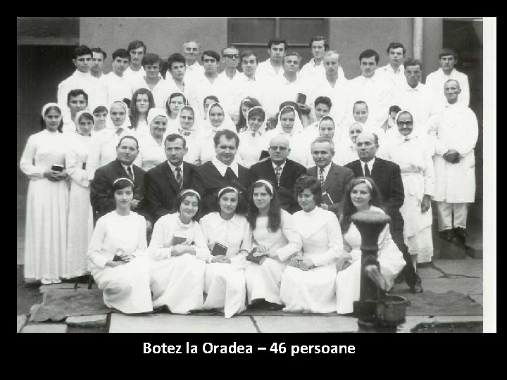 Noiembrie 1975 Botez la Oradea – 46 persoane 