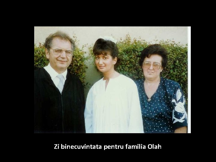 July 10, 1988 Zi binecuvintata pentru familia Olah 