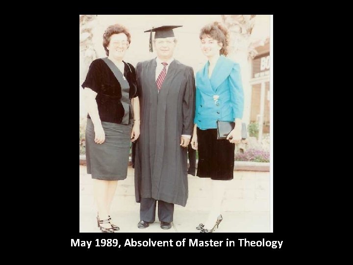 May 1989, Absolvent of Master in Theology 