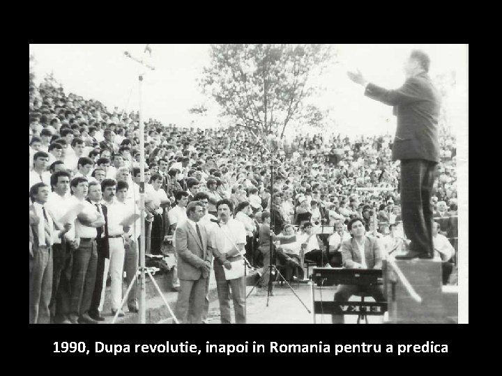 1990, Dupa revolutie, inapoi in Romania pentru a predica 