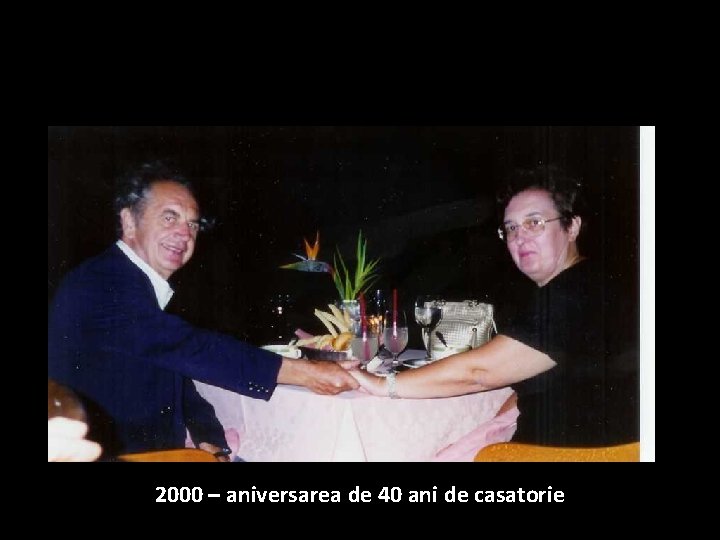 2000 – aniversarea de 40 ani de casatorie 