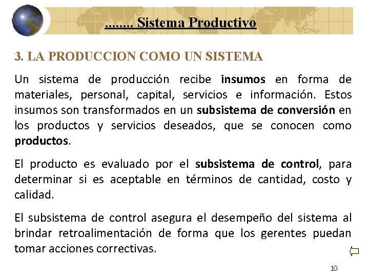 . . . . Sistema Productivo 3. LA PRODUCCION COMO UN SISTEMA Un sistema