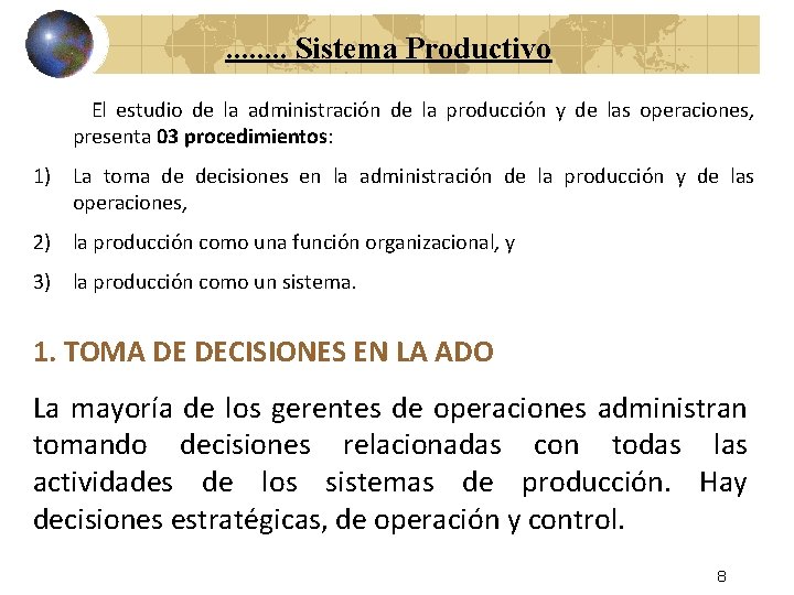 . . . . Sistema Productivo El estudio de la administración de la producción