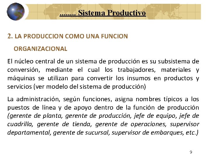 . . . . Sistema Productivo 2. LA PRODUCCION COMO UNA FUNCION ORGANIZACIONAL El