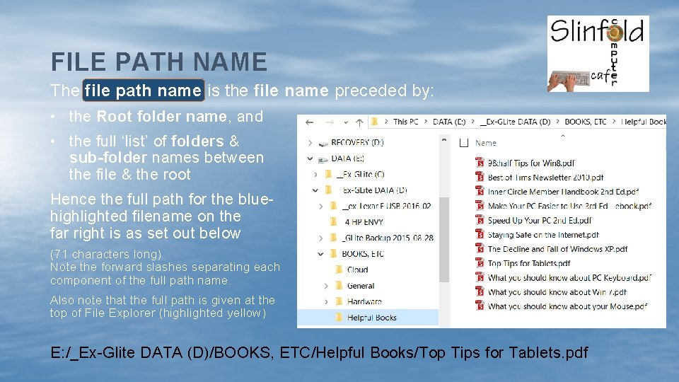 FILE PATH NAME The file path name is the file name preceded by: •