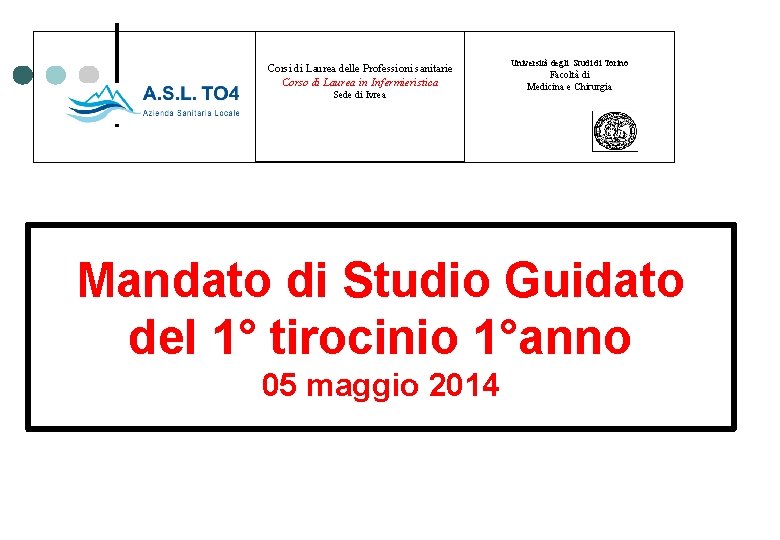 Corsi di Laurea delle Professioni sanitarie Corso di Laurea in Infermieristica Sede di Ivrea