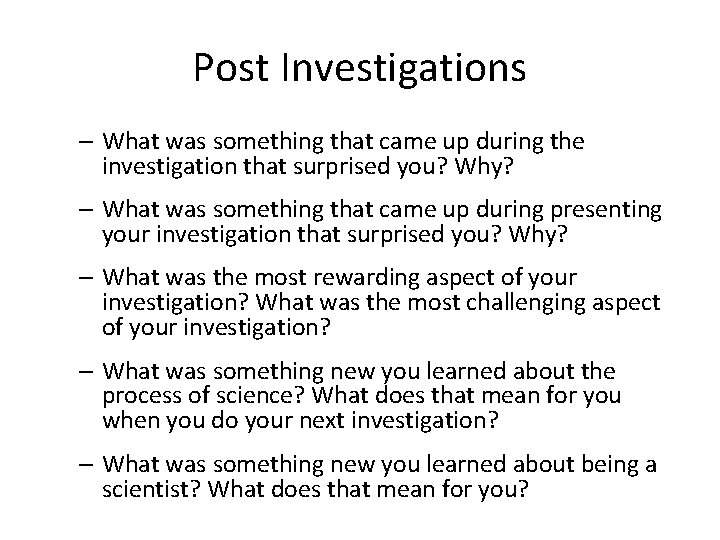 Post Investigations – What was something that came up during the investigation that surprised