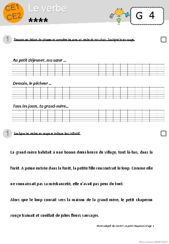 CE 1 CE 2 1 Le verbe G 4 **** Recopie ces débuts de