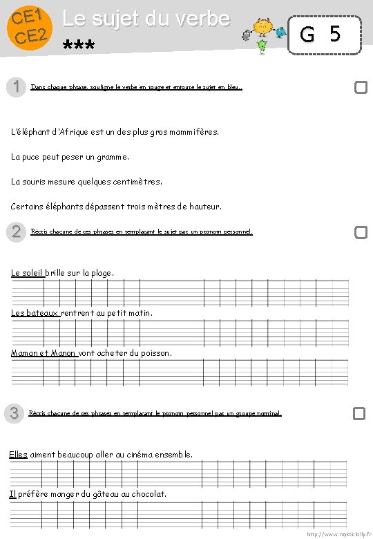 CE 1 CE 2 1 Le sujet du verbe *** G 5 Dans chaque