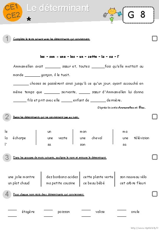 CE 1 CE 2 1 Le déterminant G 8 * Complète le texte suivant