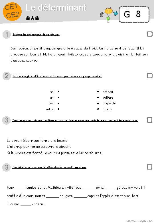 CE 1 CE 2 1 Le déterminant G 8 *** Surligne les déterminants de