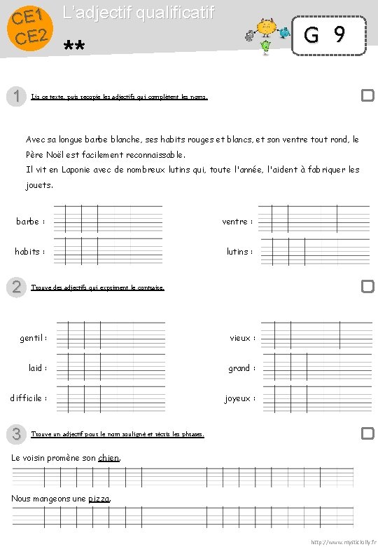 CE 1 L’adjectif qualificatif CE 2 G 9 ** 1 Lis ce texte, puis