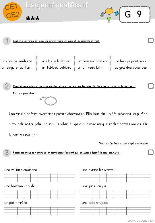 CE 1 L’adjectif qualificatif CE 2 G 9 *** 1 Souligne les noms en