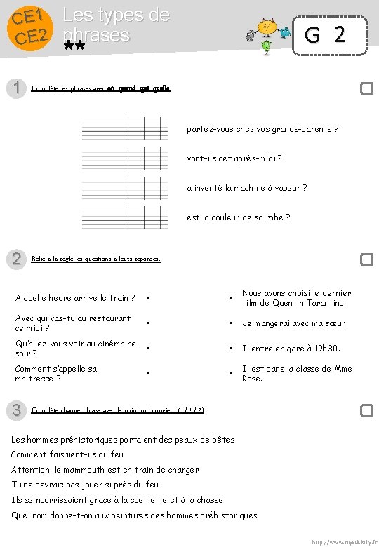 CE 1 Les types de CE 2 phrases G 2 ** 1 Complète les