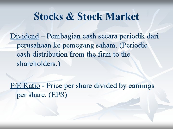 Stocks & Stock Market Dividend – Pembagian cash secara periodik dari perusahaan ke pemegang