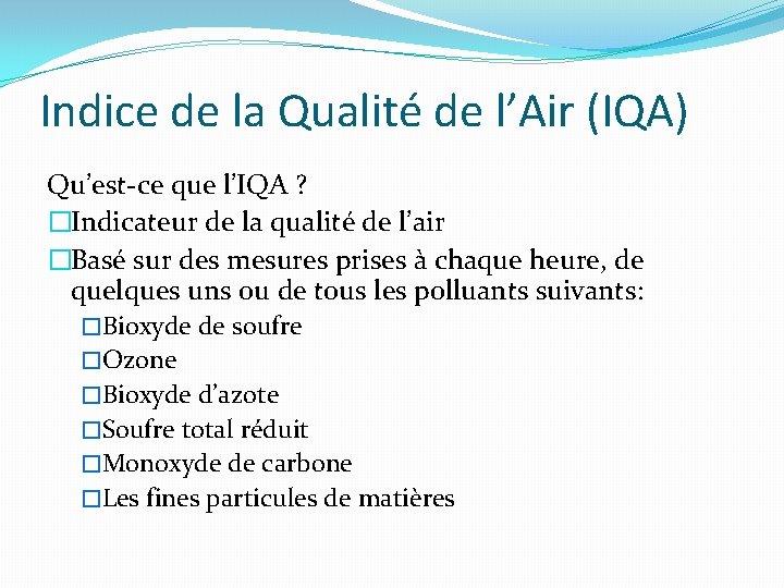 Indice de la Qualité de l’Air (IQA) Qu’est-ce que l’IQA ? �Indicateur de la