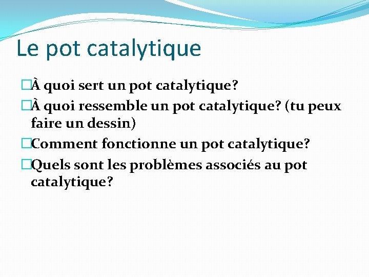 Le pot catalytique �À quoi sert un pot catalytique? �À quoi ressemble un pot