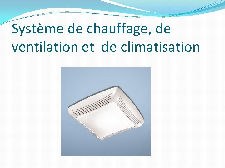 Système de chauffage, de ventilation et de climatisation 